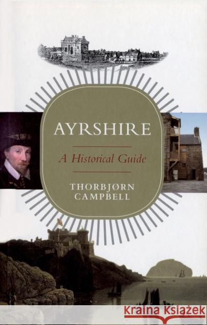 Ayrshire: A Historical Guide Thorbjorn Campbell 9781839830822 Origin