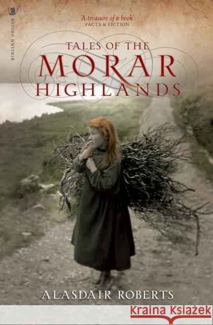 Tales of the Morar Highlands Alasdair Roberts 9781839831003