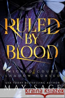 Ruled by Blood: An Unseelie Fae Fantasy Standalone May Sage Alexi Blake 9781839840340 Twisted Mirth Publishing