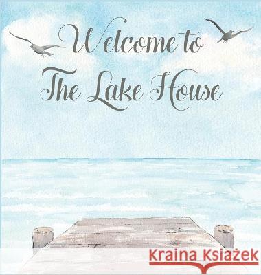 Lake house guest book (Hardcover) for vacation house, guest house, visitor comments book Lulu and Bell 9781839900761