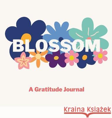 Blossom: A Gratitude Journal Lulu and Bell   9781839903007 Lulu and Bell