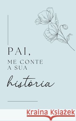 Pai, me conte a sua hist?ria Lulu and Bell 9781839905155