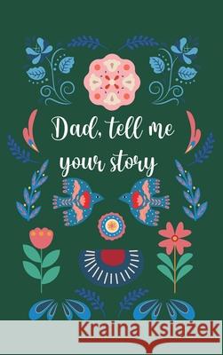 Dad, tell me your story (Hardback) Lulu and Bell 9781839905223 Lulu and Bell