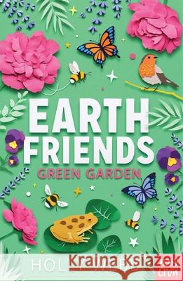 Earth Friends: Green Garden Holly Webb 9781839940217