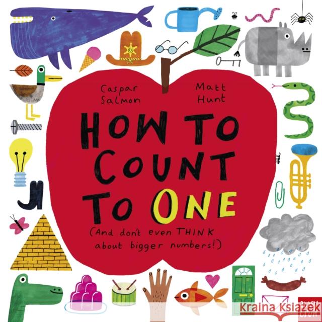 How to Count to ONE: (And Don't Even THINK About Bigger Numbers!) Caspar Salmon 9781839941931