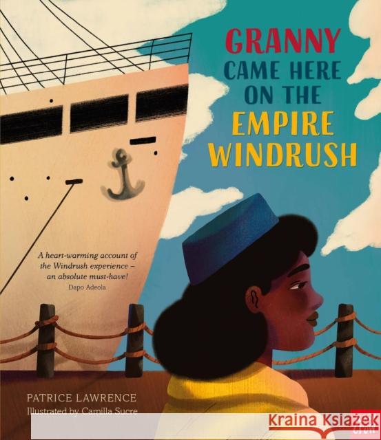 Granny Came Here on the Empire Windrush Patrice Lawrence 9781839942310 Nosy Crow Ltd