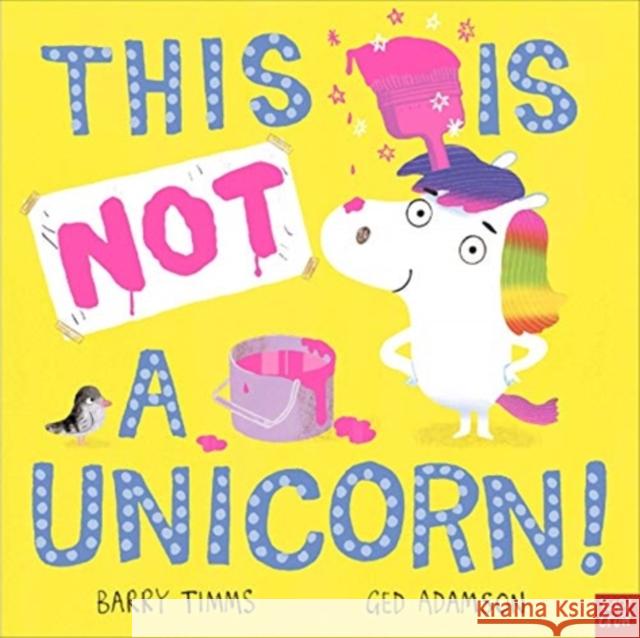 This is NOT a Unicorn! Barry Timms 9781839942877