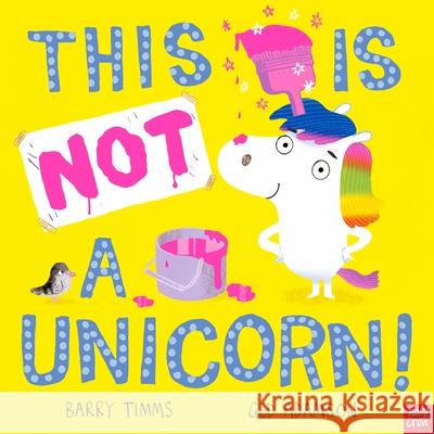 This is NOT a Unicorn! Barry Timms 9781839942884