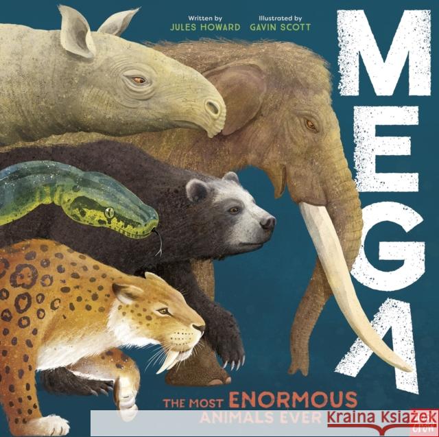 MEGA: The Most Enormous Animals Ever Jules Howard 9781839943119