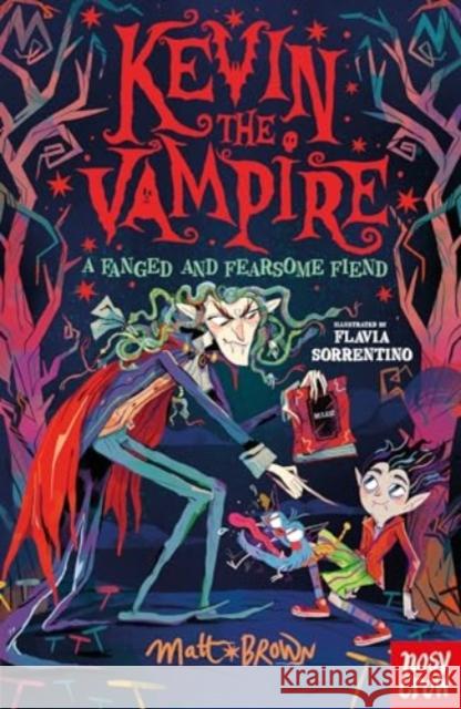 Kevin the Vampire: A Fanged and Fearsome Fiend Matt Brown 9781839945465 Nosy Crow Ltd