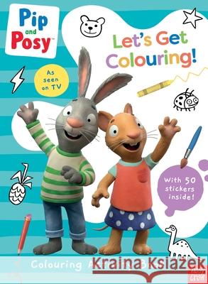 Pip and Posy: Let's Get Colouring! Nosy Crow 9781839948138