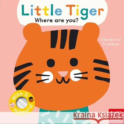 Baby Faces: Little Tiger, Where Are You? Nosy Crow Ltd 9781839948435 Nosy Crow Ltd