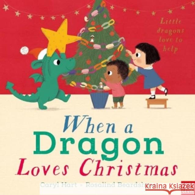 When a Dragon Loves Christmas Caryl Hart 9781839948640 Nosy Crow Ltd