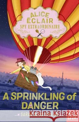 Alice Eclair, Spy Extraordinaire!: A Sprinkling of Danger Sarah Todd Taylor 9781839948855