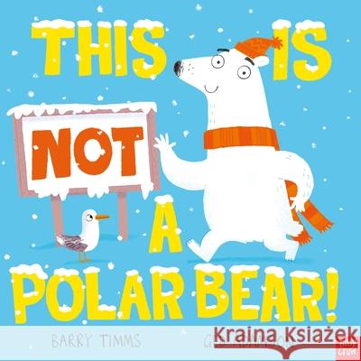 This is NOT a Polar Bear! Barry Timms 9781839948923