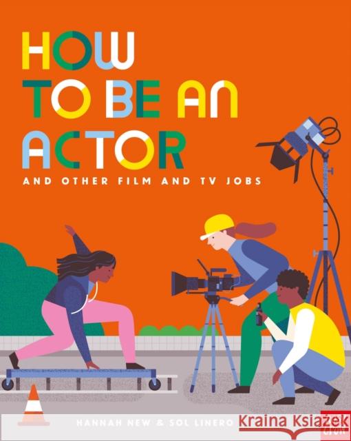 How to Be an Actor and Other Film and TV Jobs Hannah New 9781839949647
