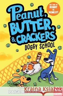 Doggy School: A Peanut, Butter & Crackers Story Paige Braddock 9781839949906