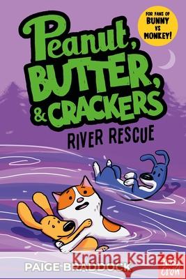 River Rescue: A Peanut, Butter & Crackers Story Paige Braddock 9781839949913