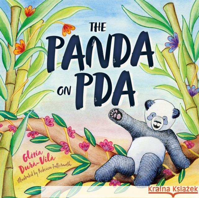 The Panda on PDA: A Children's Introduction to Pathological Demand Avoidance Dur Rebecca Tatternorth 9781839970061 Jessica Kingsley Publishers
