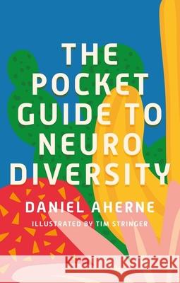 The Pocket Guide to Neurodiversity Daniel Aherne 9781839970146