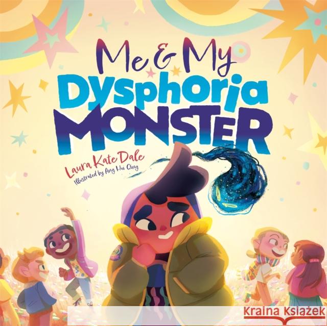 Me and My Dysphoria Monster: An Empowering Story to Help Children Cope with Gender Dysphoria Laura Kate Dale Hui Qing Ang 9781839970924 Jessica Kingsley Publishers