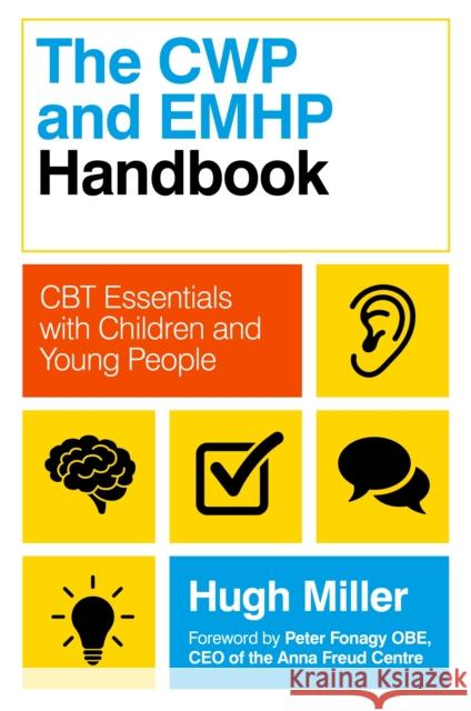 The CWP and EMHP Handbook: CBT Essentials with Children and Young People Hugh Miller 9781839971518 Jessica Kingsley Publishers