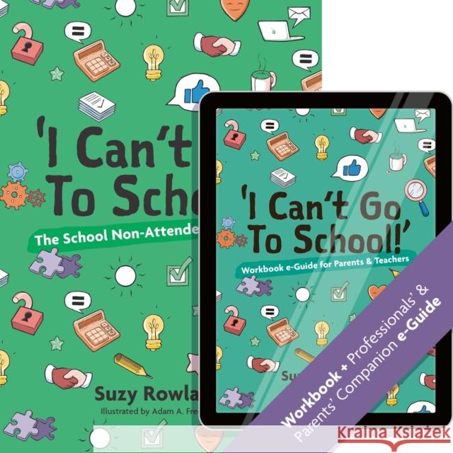 'I can't go to school!': The School Non-Attender's Workbook Suzy Rowland 9781839972065 Jessica Kingsley Publishers