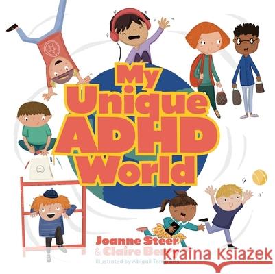 My Unique ADHD World Joanne Steer Claire Berry 9781839973352