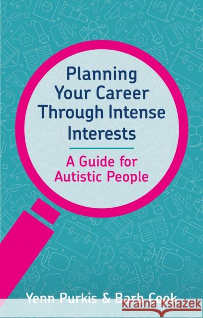 Planning Your Career Through Intense Interests Yenn Purkis Barb Cook 9781839973529 Jessica Kingsley Publishers