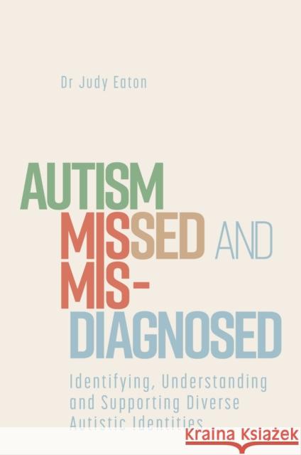 Autism Missed and Misdiagnosed Judy Eaton 9781839974601