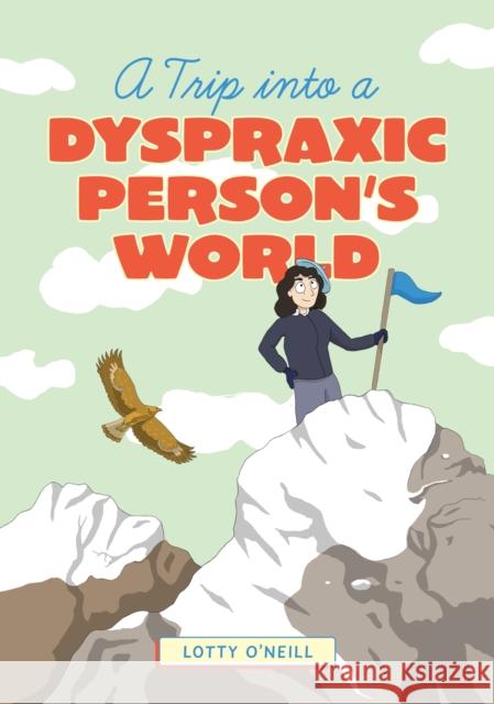 A Trip into a Dyspraxic Person's World Charlotte O'Neill 9781839975172 Jessica Kingsley Publishers