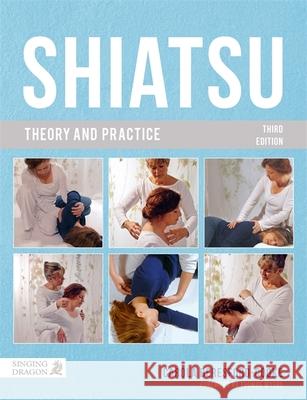 Shiatsu Theory and Practice Carola Beresford-Cooke 9781839975301