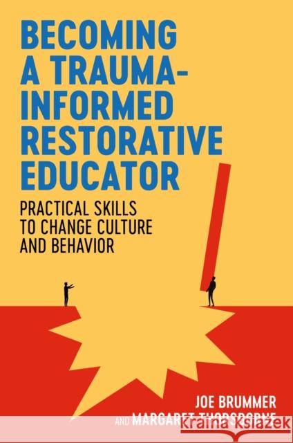 Becoming a Trauma-informed Restorative Educator: Practical Skills to Change Culture and Behavior Margaret Thorsborne 9781839975684 Jessica Kingsley Publishers