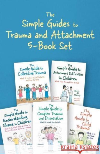 The Simple Guides to Trauma and Attachment 5-Book Set Betsy de Thierry 9781839975929