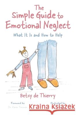 The Simple Guide to Emotional Neglect: What It Is and How to Help Betsy D Emma Reeves Karen Treisman 9781839976759 Jessica Kingsley Publishers
