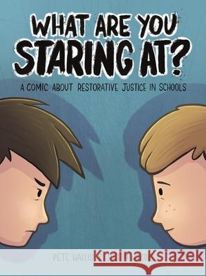 What Are You Staring At?: A Comic about Restorative Justice in Schools Wallis 9781839976971 Jessica Kingsley Publishers