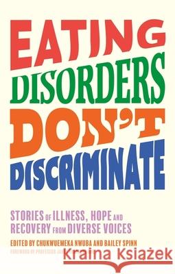 Eating Disorders Don’t Discriminate: Stories of Illness, Hope and Recovery from Diverse Voices  9781839976995 Jessica Kingsley Publishers