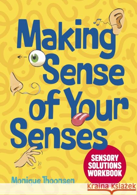 Making Sense of Your Senses Monique Thoonsen 9781839978029