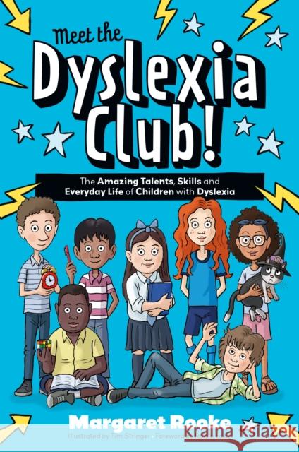 Meet the Dyslexia Club!: The Amazing Talents, Skills and Everyday Life of Children with Dyslexia Margaret Rooke 9781839978432 Jessica Kingsley Publishers