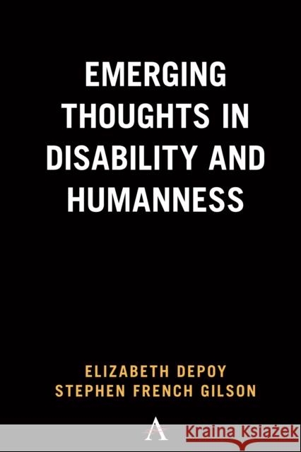 Emerging Thoughts in Disability and Humanness Elizabeth Depoy Stephen French Gilson 9781839980459