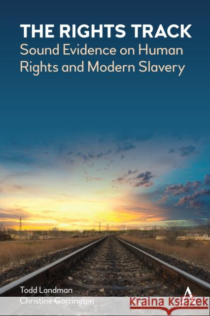 The Rights Track: Sound Evidence on Human Rights and Modern Slavery Landman, Todd 9781839983856