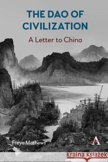 The DAO of Civilization: A Letter to China Mathews, Freya 9781839984853 Anthem Press