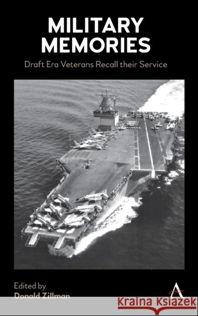 Military Memories: Draft Era Veterans Recall Their Service Zillman, Donald 9781839986451