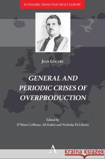 General and Periodic Crises of Overproduction D'Maris Coffman Ali Kabiri Nicholas Di Liberto 9781839988301 Anthem Press