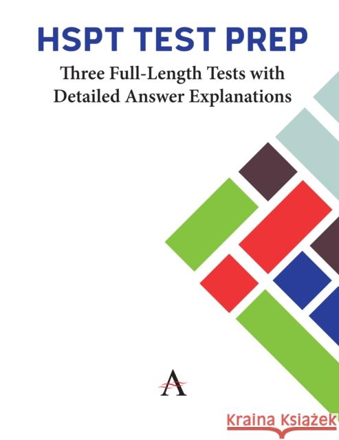 HSPT Test Prep: Three Full-Length Tests with Detailed Answer Explanations Anthem Press Accel Learning 9781839989025 Anthem Press