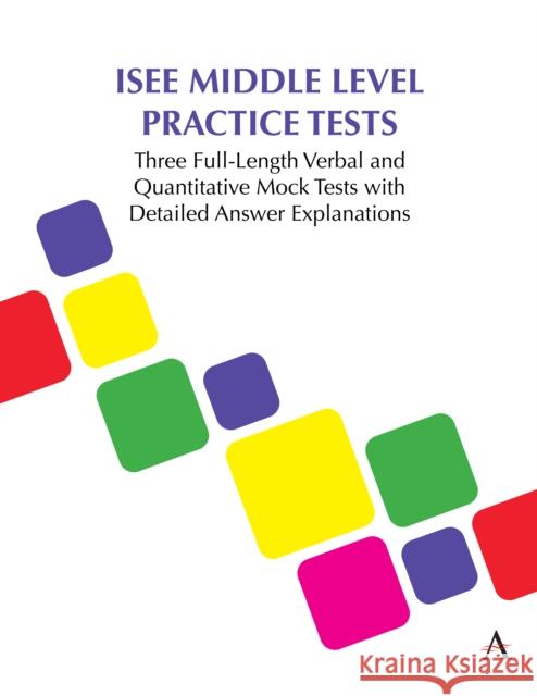 ISEE Middle Level Practice Tests Anthem Press 9781839989834 Anthem Press
