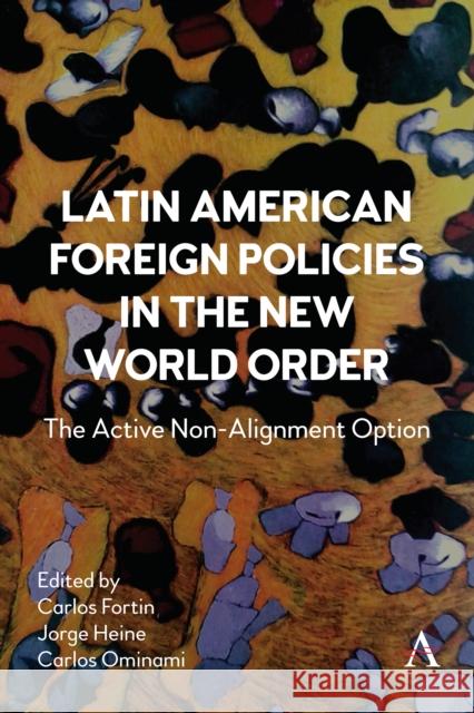 Latin American Foreign Policies in the New World Order  9781839991035 Anthem Press