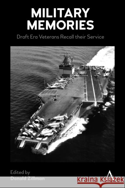 Military Memories: Draft Era Veterans Recall their Service  9781839992520 Anthem Press