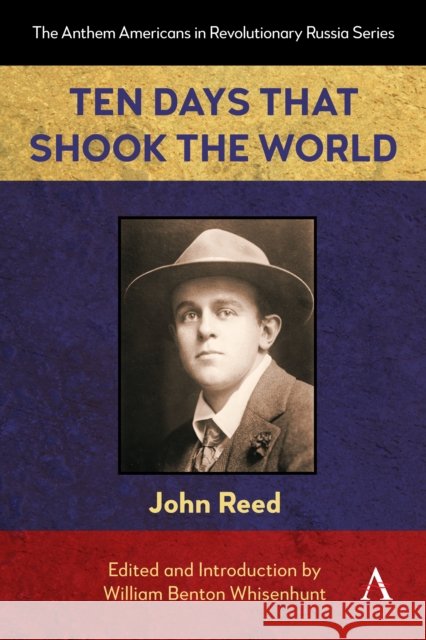 Ten Days That Shook the World John Reed 9781839996993 Anthem Press