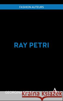 Ray Petri Georgina Ripley 9781839997754 Anthem Press